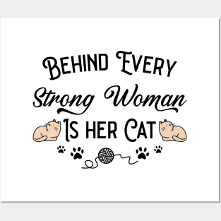 Behind Every Strong Woman Is Her Cat Posters and Art